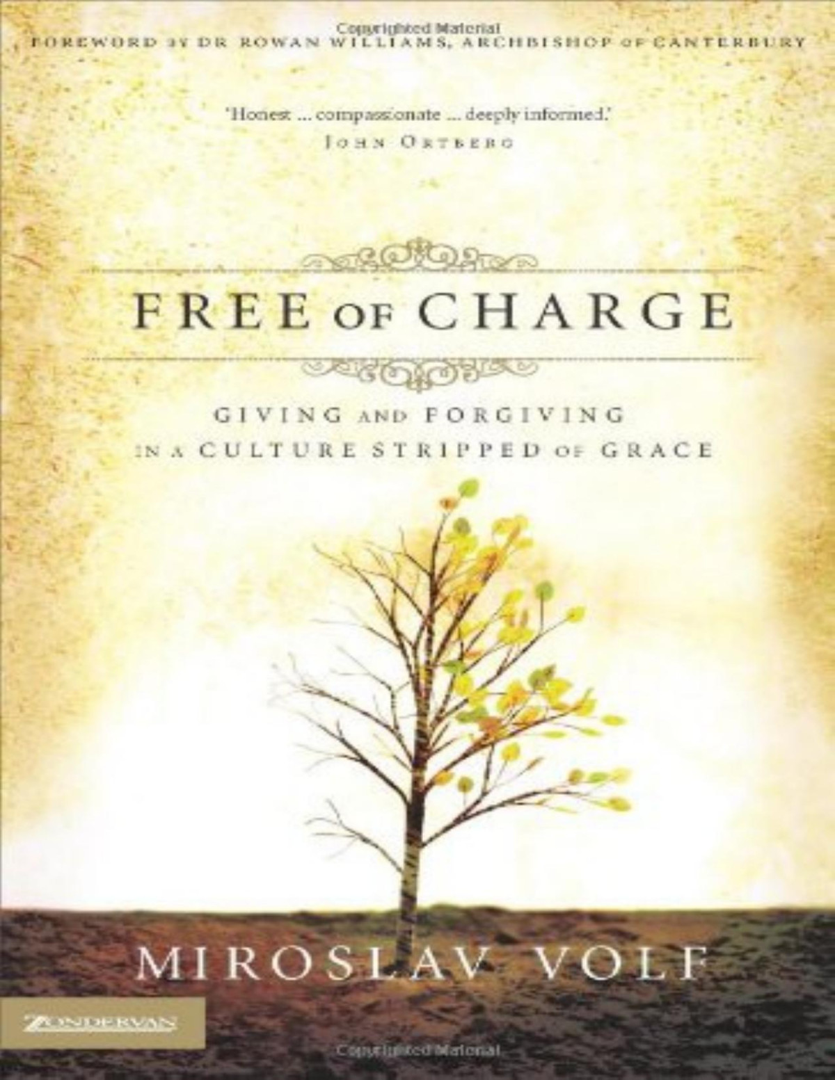 Free Of Charge Giving And Forgiving In A Culture Stripped Of Grace Miroslav Volf