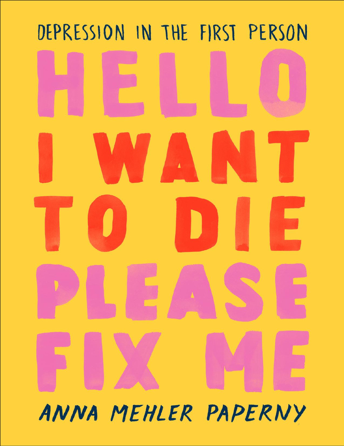 Hello I Want To Die Please Fix Me Anna Mehler Paperny