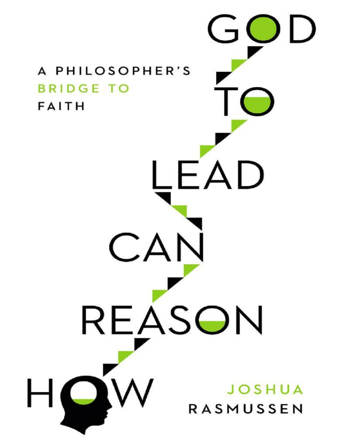 How Reason Can Lead To God Joshua Rasmussen