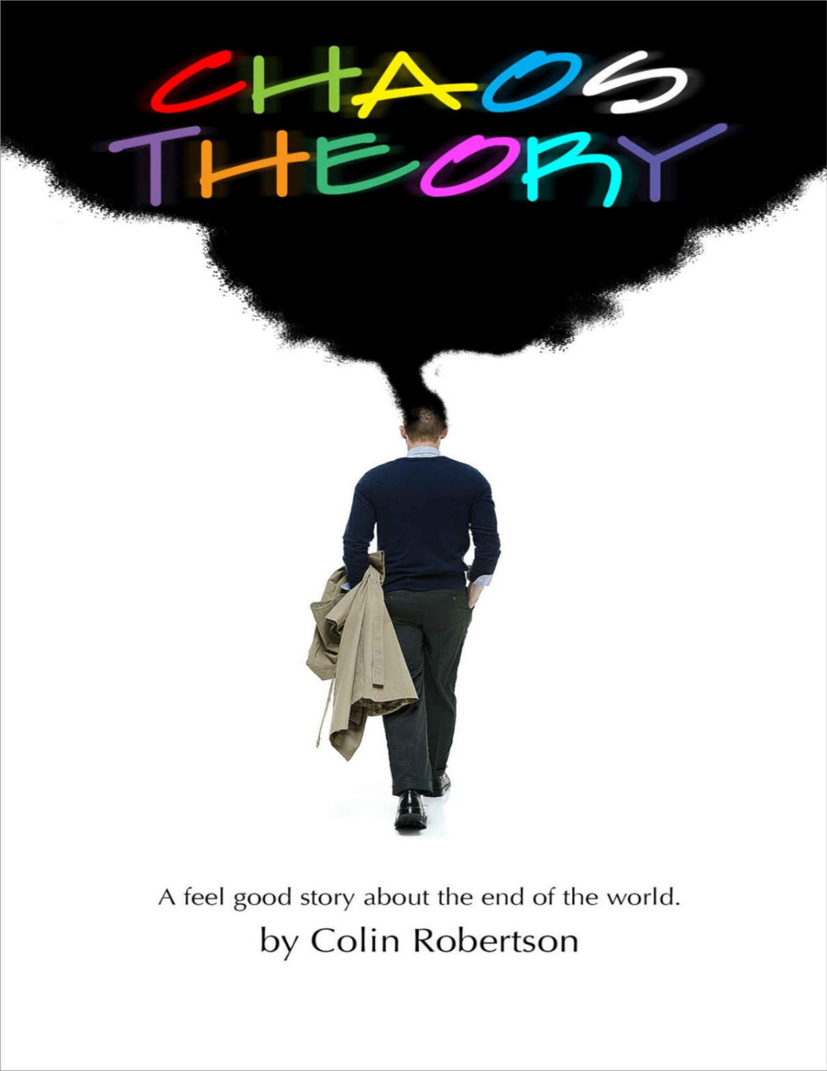 Chaos Theory A Feel Good Story About The End Of The World Colin Robertson