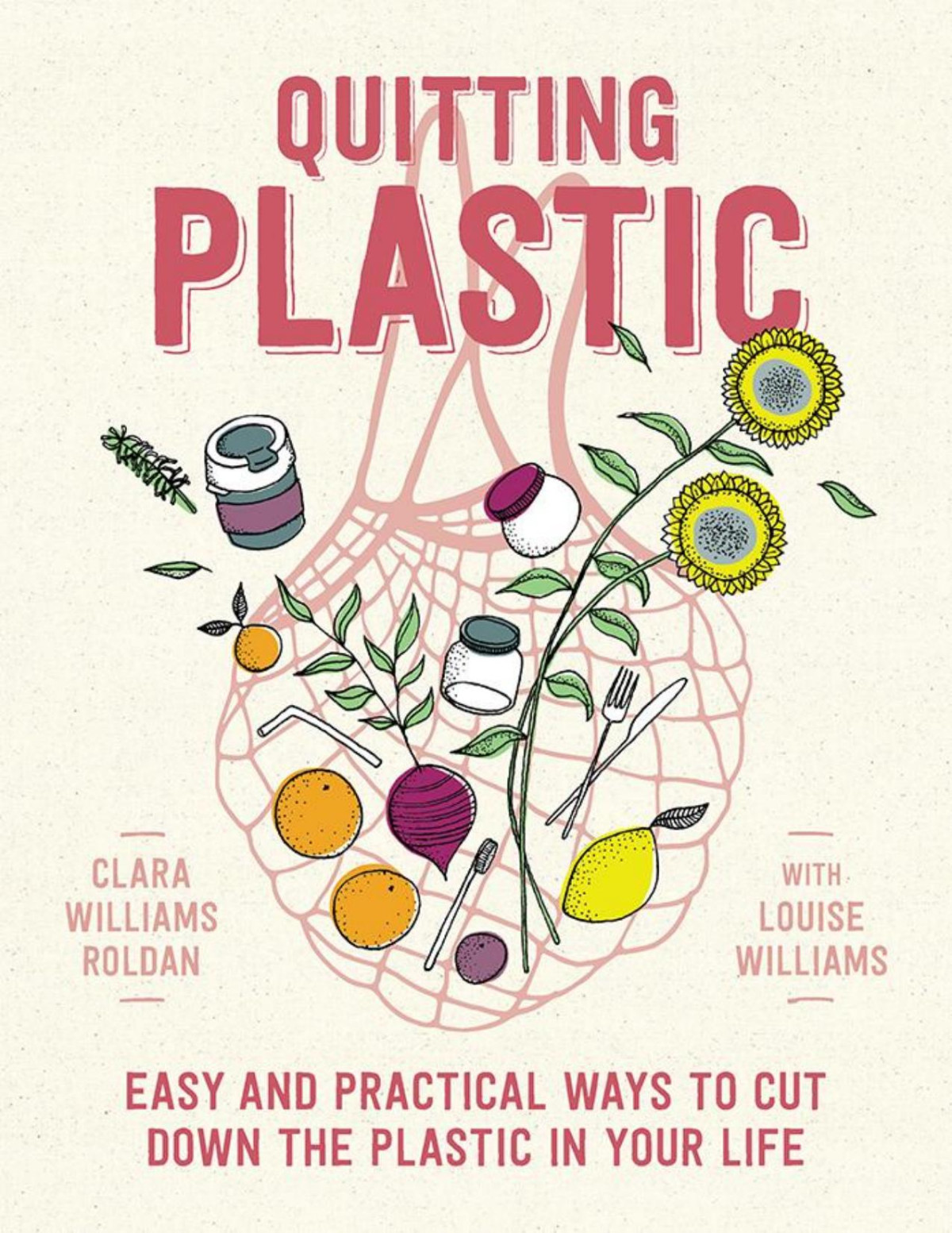 Quitting Plastic Clara Williams Roldan Louise Williams