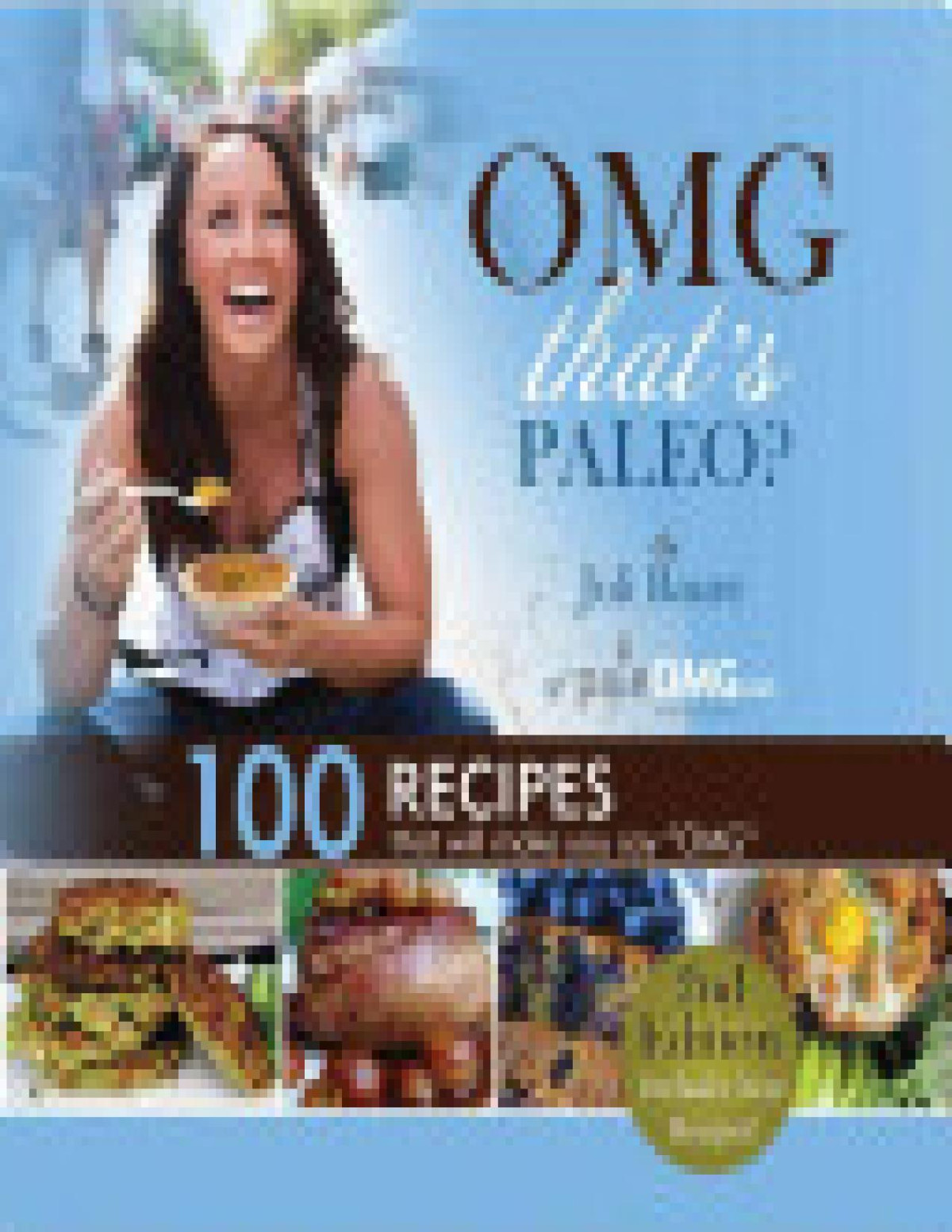 Omg Thats Paleo 100 Recipes That Will Make You Say Omg Juli Bauer