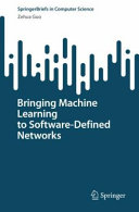 Bringing Machine Learning To Softwaredefined Networks Zehua Guo