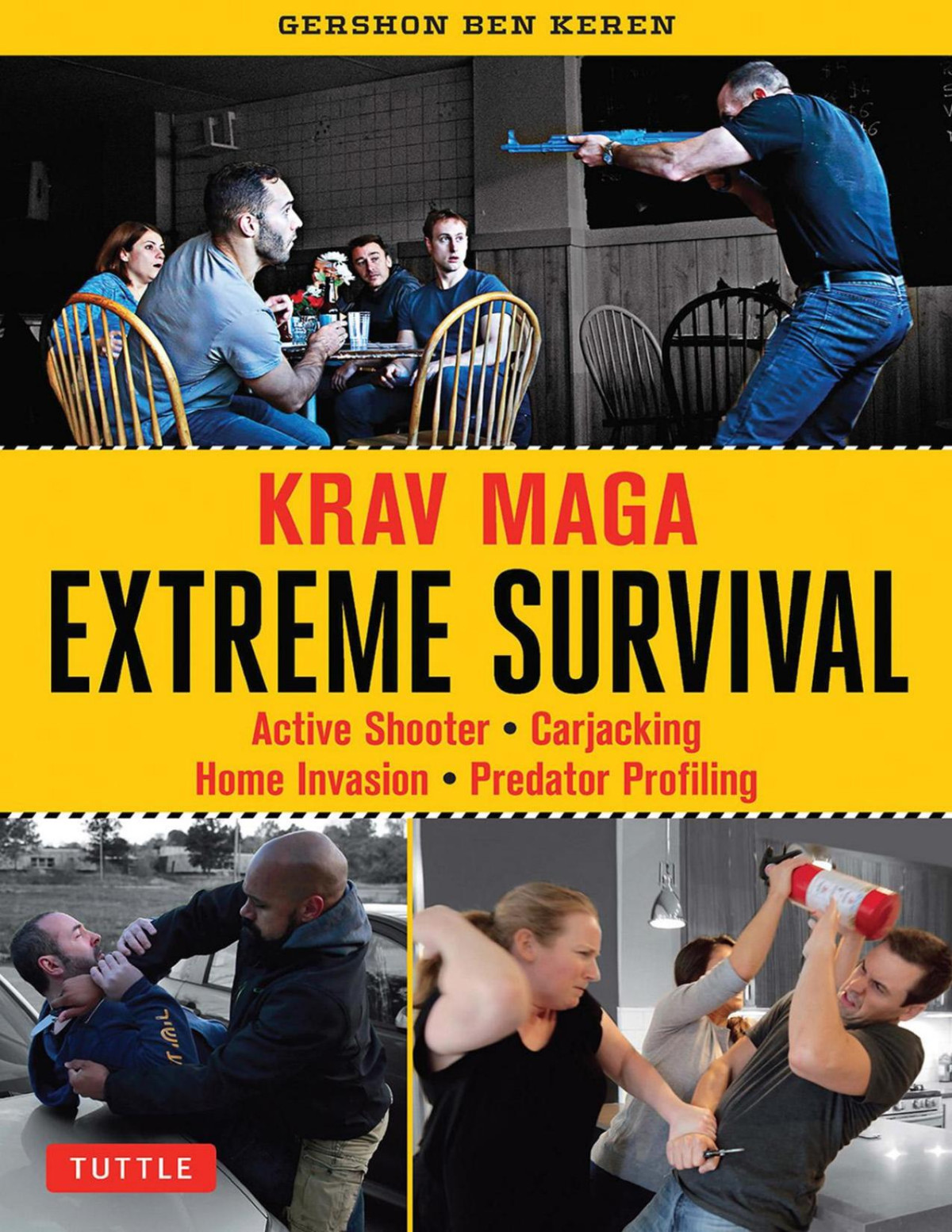 Krav Maga Extreme Survival Active Shooter Carjacking Home Invasion Predator Profiling Gershon Ben Keren