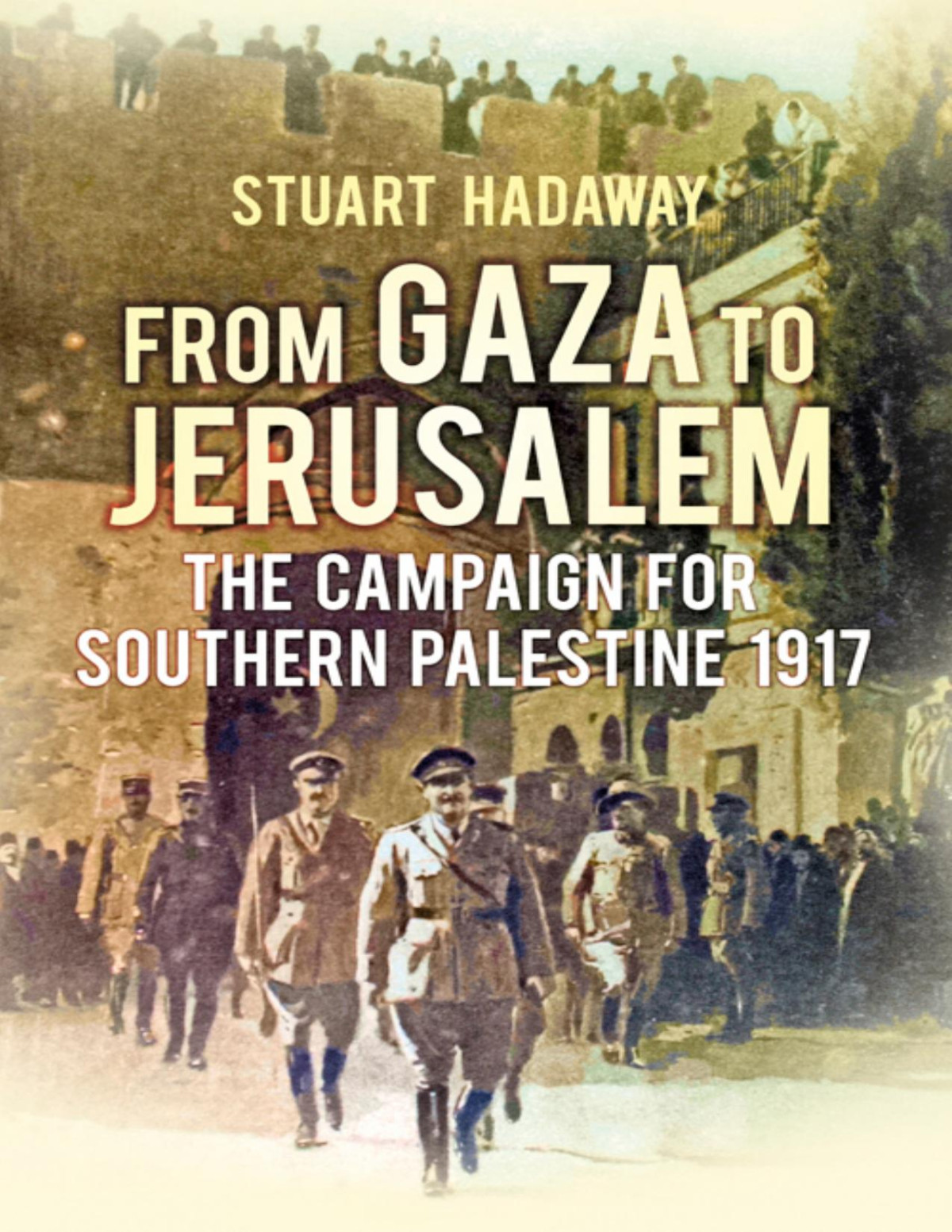 From Gaza To Jerusalem Stuart Hadaway