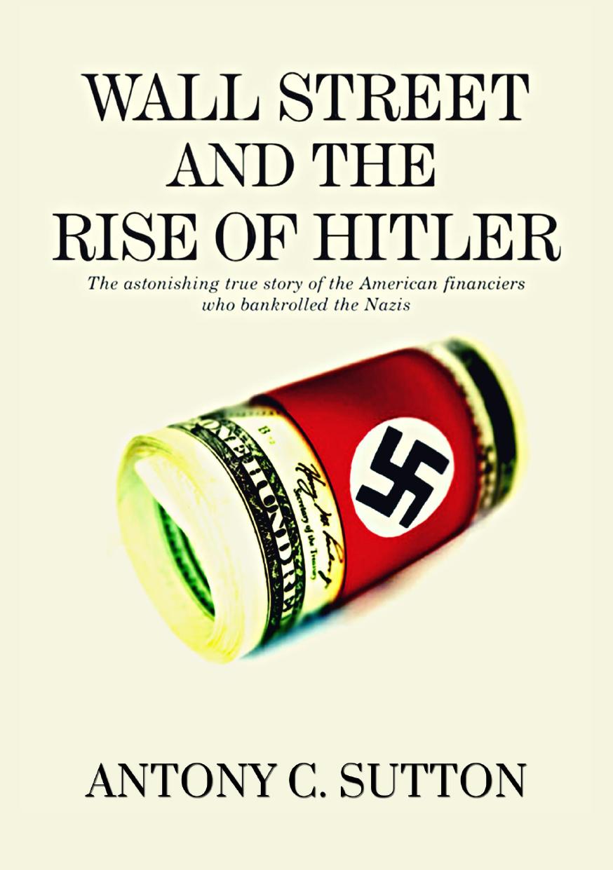 Wall Street And The Rise Of Hitler Antony Cyril Sutton