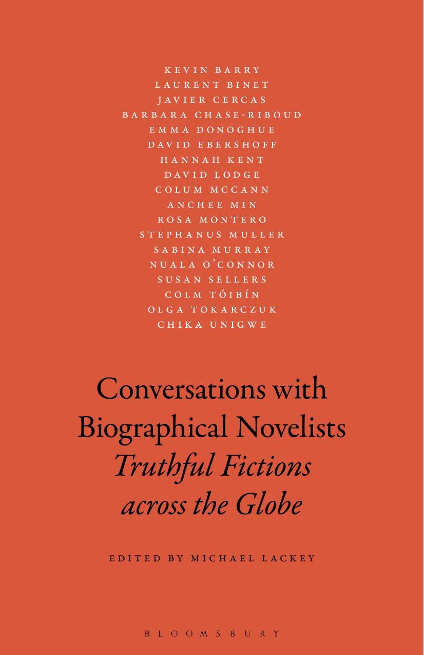 Conversations With Biographical Novelists Truthful Fictions Across The Globe Michael Lackey