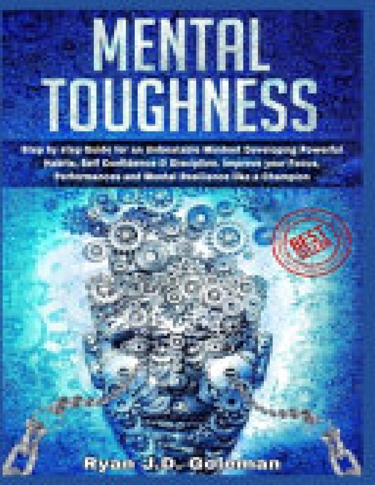 Mental Toughness Ryan J D Goleman