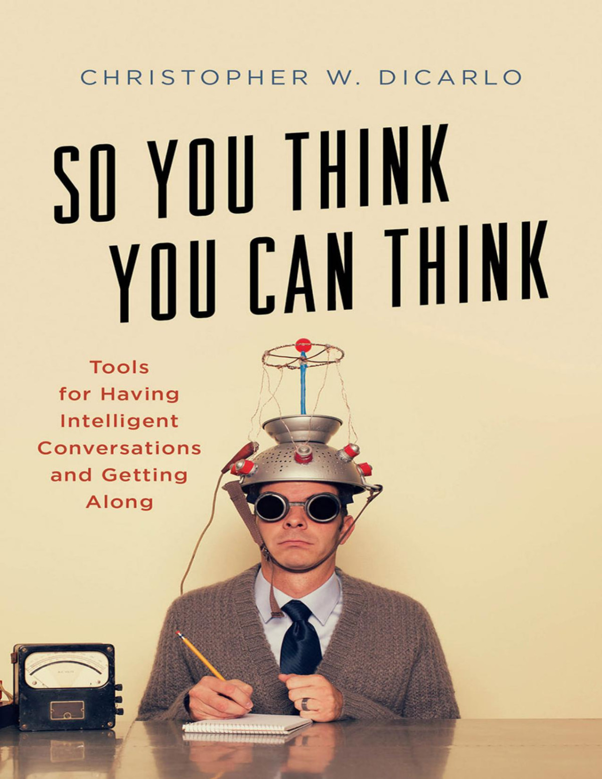 So You Think You Can Think Christopher W Dicarlo