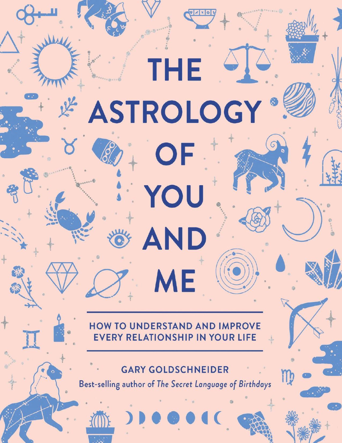 The Astrology Of You And Me Gary Goldschneider