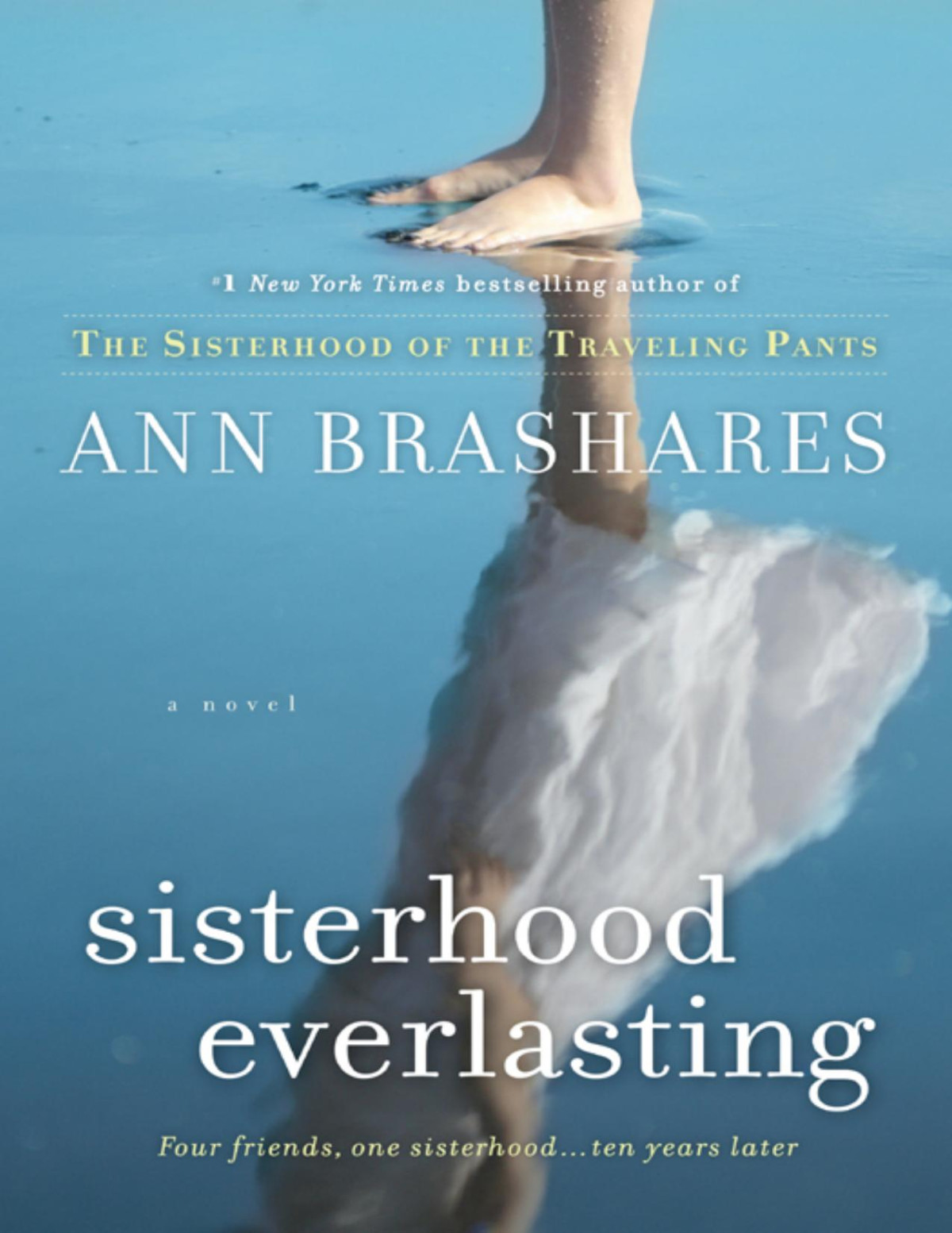 Sisterhood Everlasting Sisterhood Of The Traveling Pants A Novel Ann Brashares