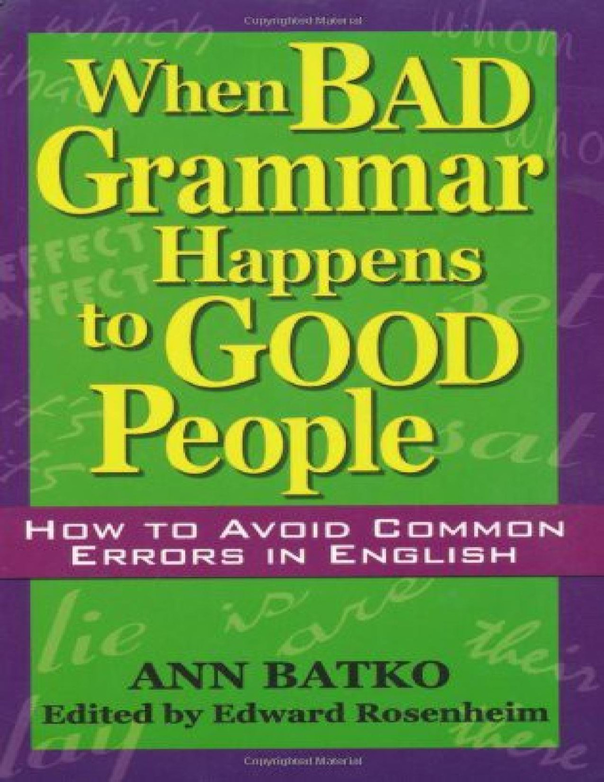 When Bad Grammar Happens To Good People Ann Batko