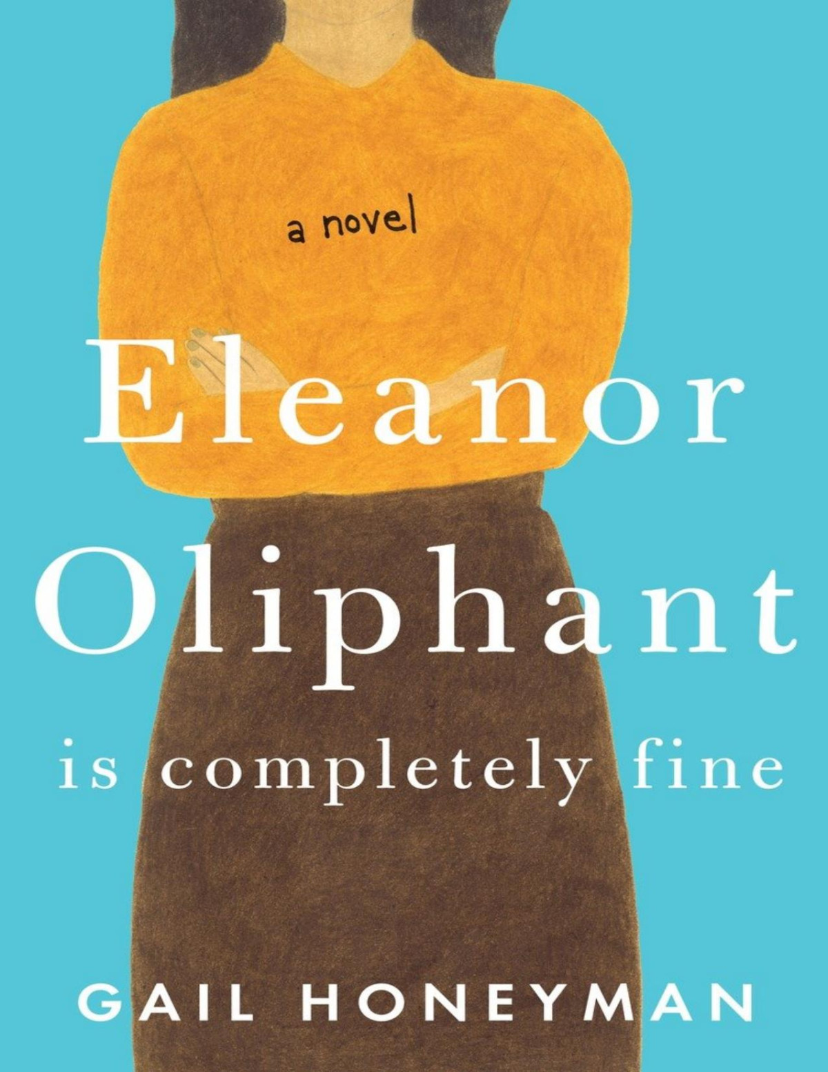 Eleanor Oliphant Is Completely Fine Gail Honeyman