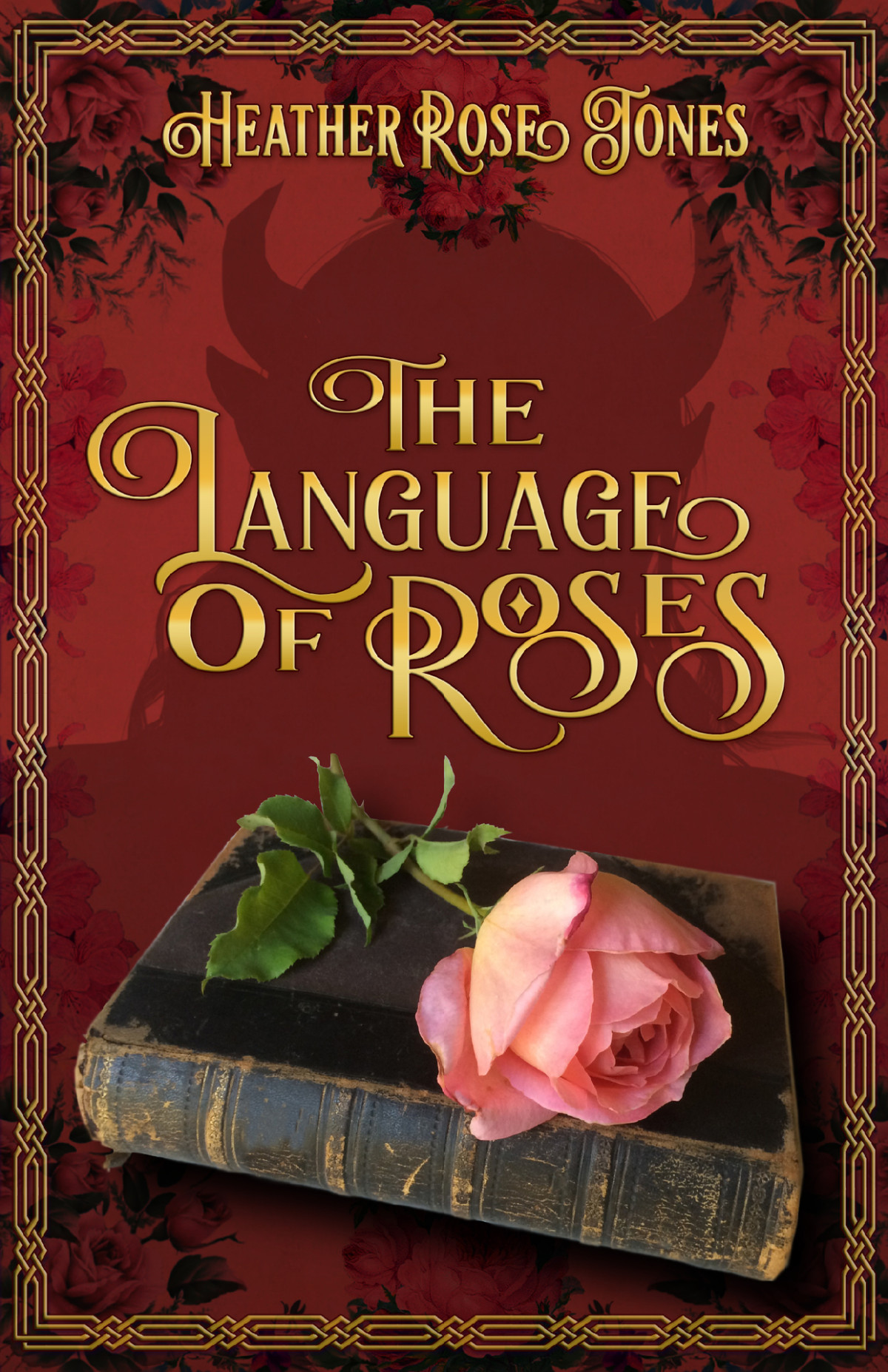 The Language Of Roses Heather Rose Jones
