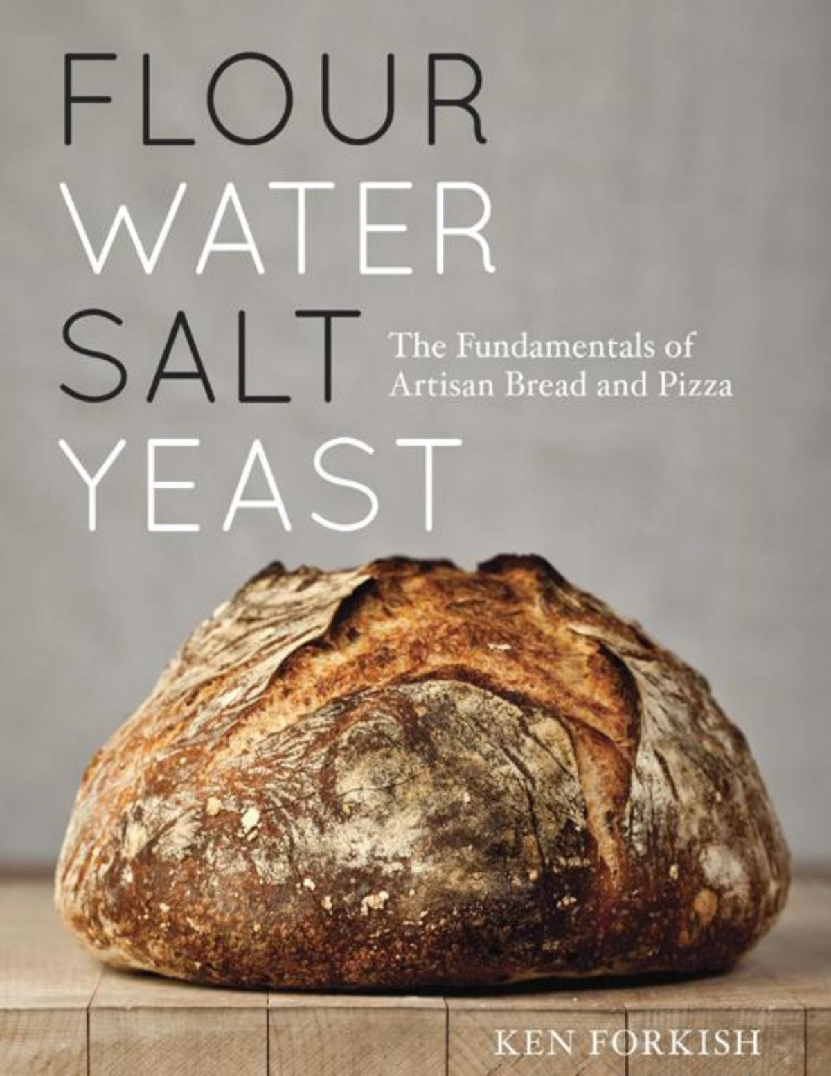 Flour Water Salt Yeast Ken Forkish