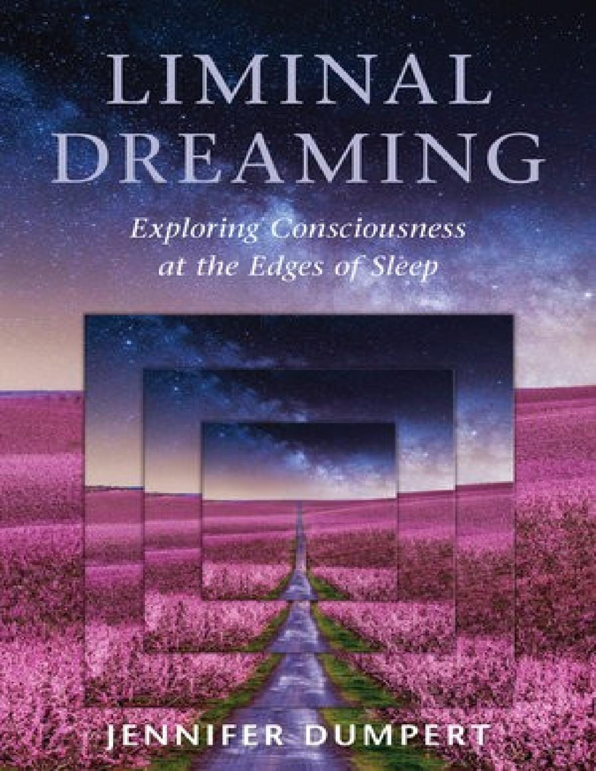 Liminal Dreaming Jennifer Dumpert
