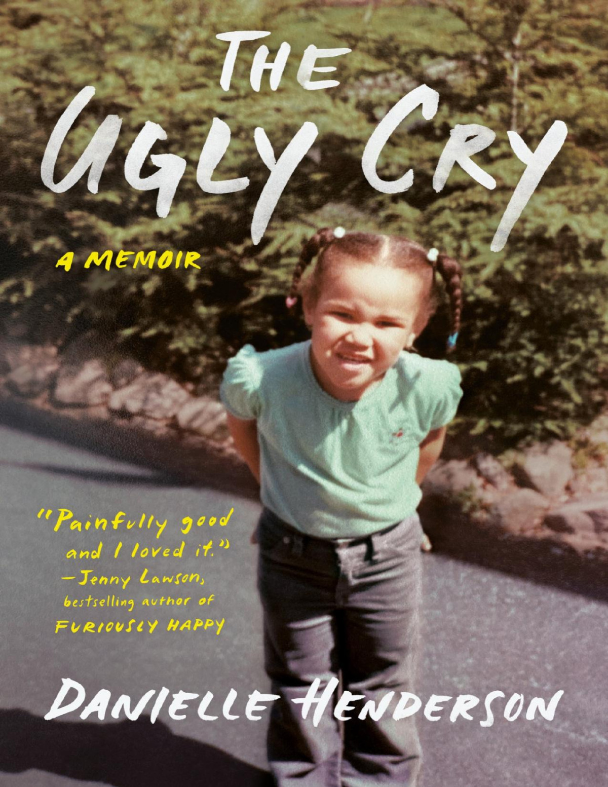 The Ugly Cry Danielle Henderson