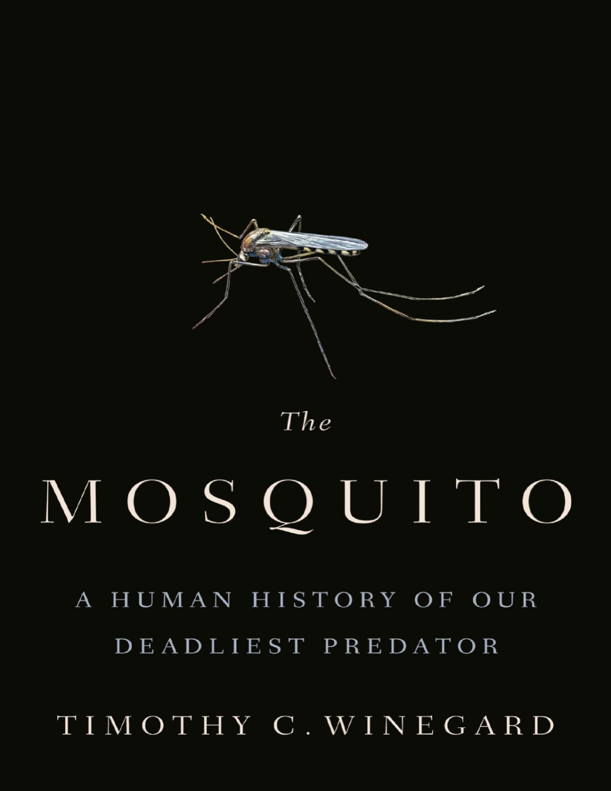 The Mosquito Timothy C Winegard