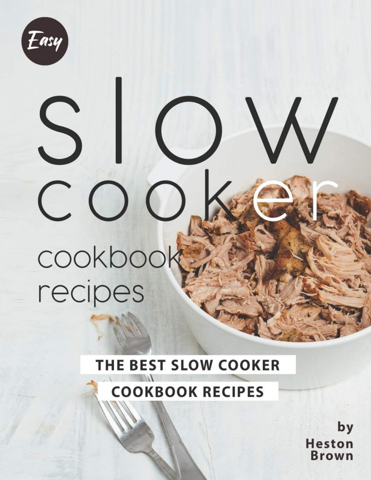 Easy Slow Cooker Cookbook Recipes The Best Slow Cooker Cookbook Recipes Heston Brown