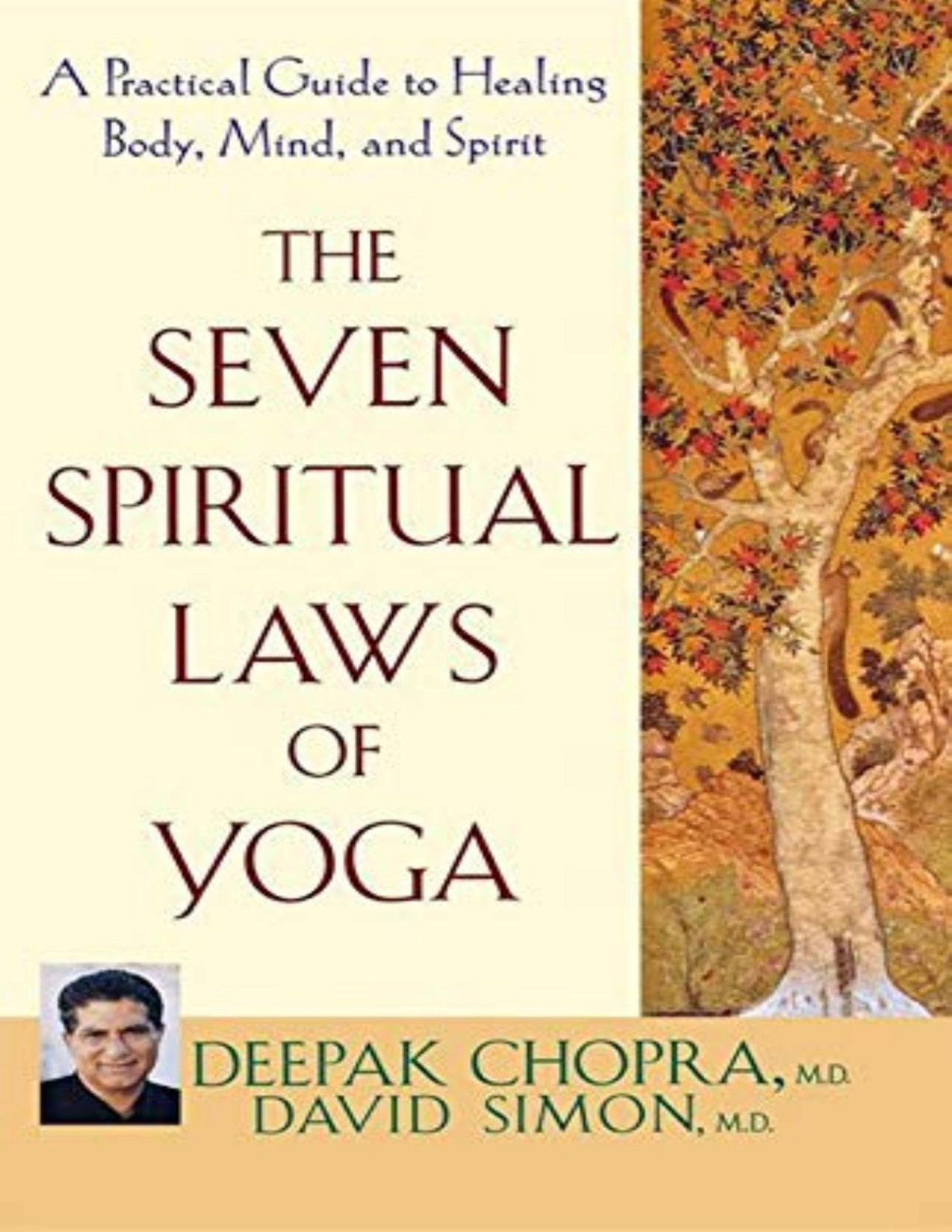 The Seven Spiritual Laws Of Yoga A Practical Guide To Healing Body Mind And Spirit M D Deepak Chopra M D David Simon