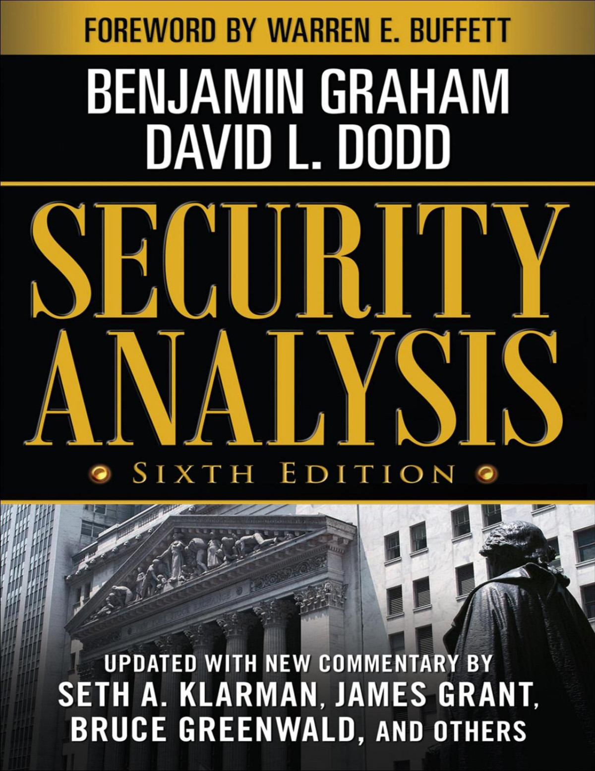 Security Analysis Sixth Edition Foreword By Warren Buffett Benjamin Graham David Dodd
