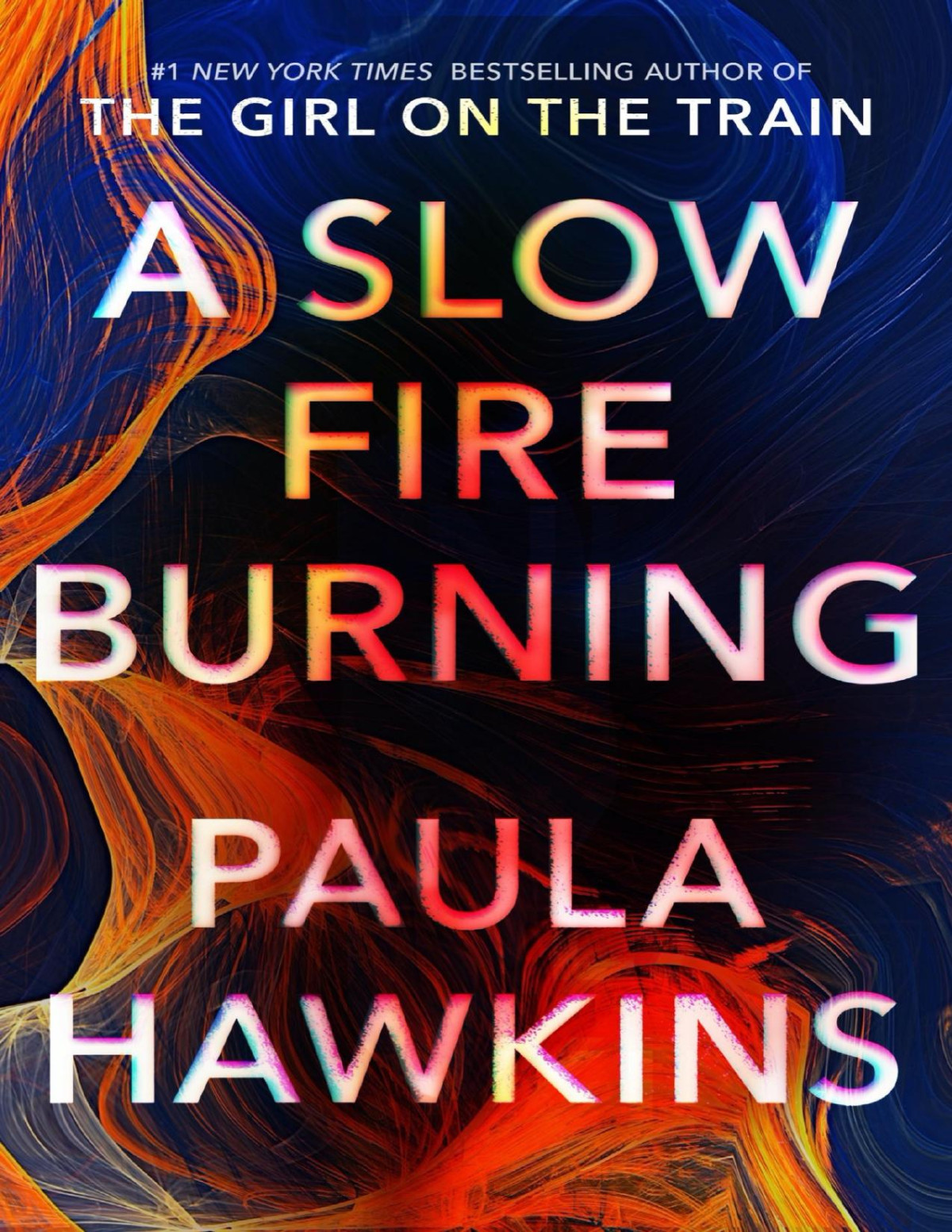 A Slow Fire Burning The Scorching New Thriller From The Author Of The Girl On The Train Paula Hawkins