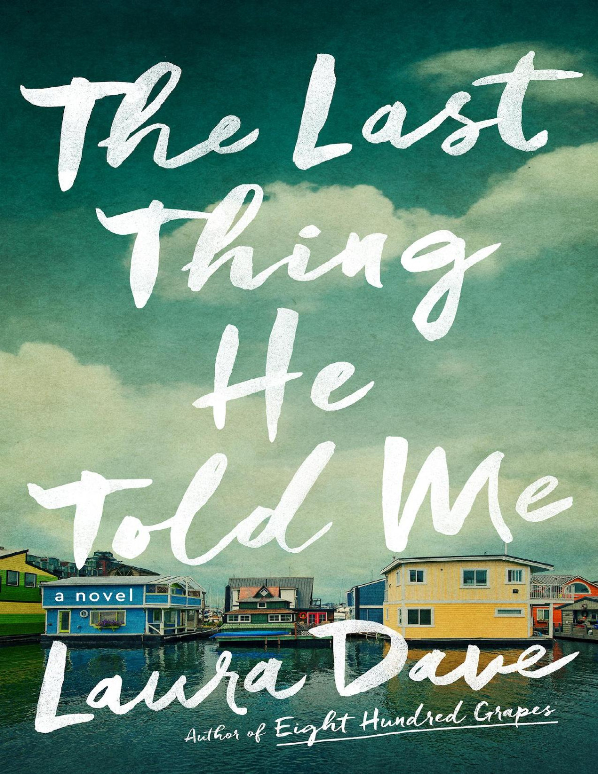 The Last Thing He Told Me Laura Dave