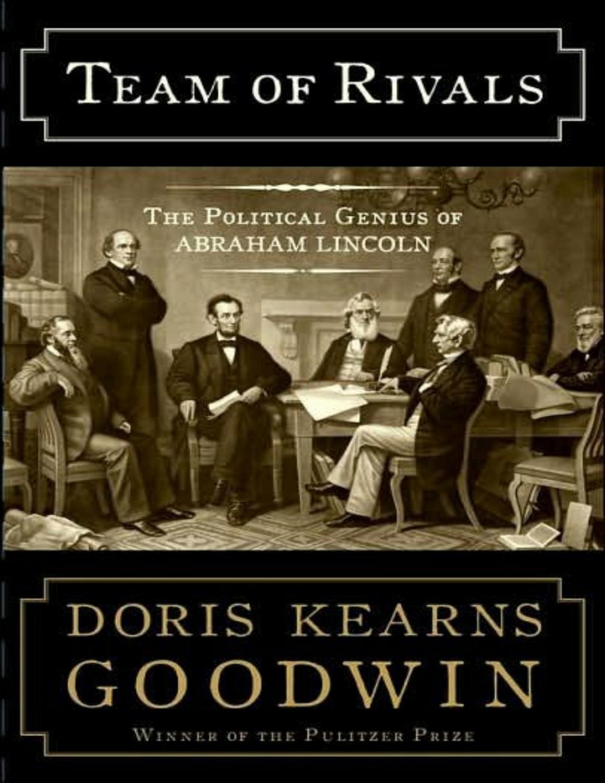 Team Of Rivals The Political Genius Of Abraham Lincoln Doris Kearns Goodwin
