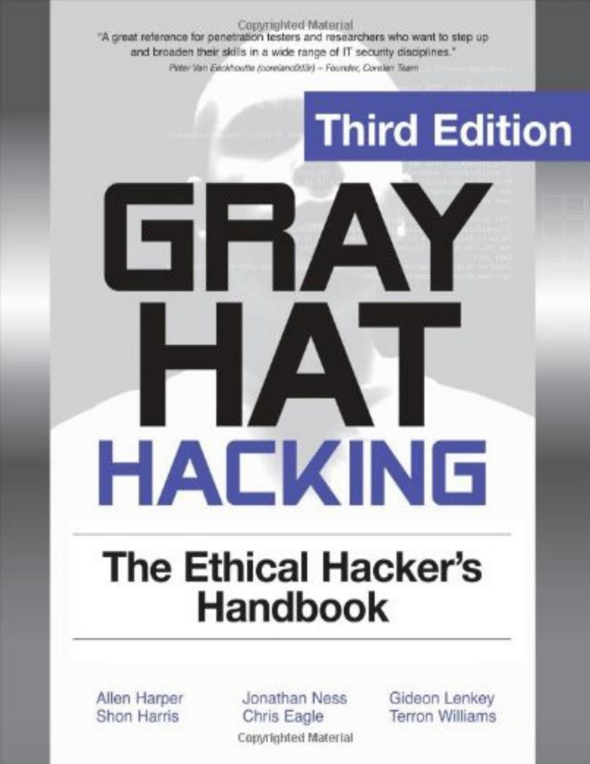 Gray Hat Hacking The Ethical Hackers Handbook 3rd Edition Allen Harper Shon Harris Jonathan Ness Chris Eagle Gideon Lenkey Terron Williams