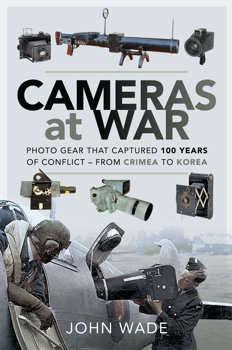 Cameras At War Photo Gear That Captured 100 Years Of Conflict From Crimea To Korea John Wade