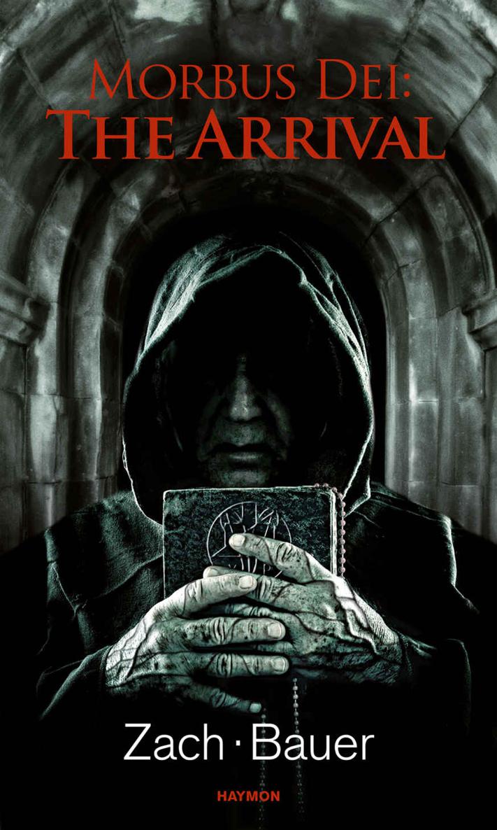 Morbus Dei The Arrival Novel Morbus Dei English Book 1 Bastian Zach Matthias Bauer