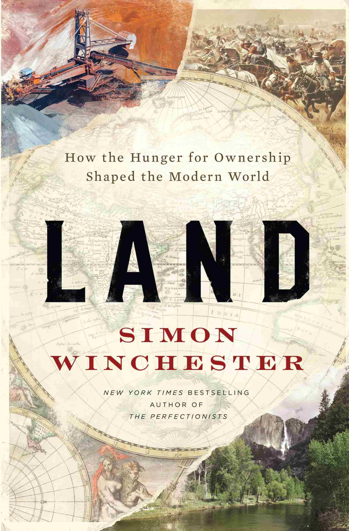 Land How Hunger For Ownership Shaped The Modern World Simon Winchester