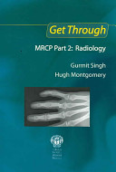 Get Through Radiology For Mrcp Gurmit Singh Hugh Montgomery