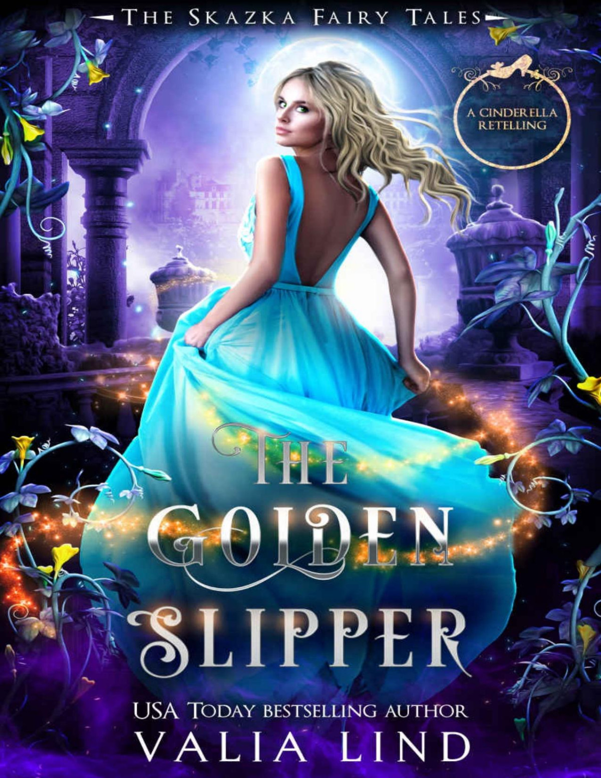 The Golden Slipper A Cinderella Retelling The Skazka Fairy Tales Valia Lind