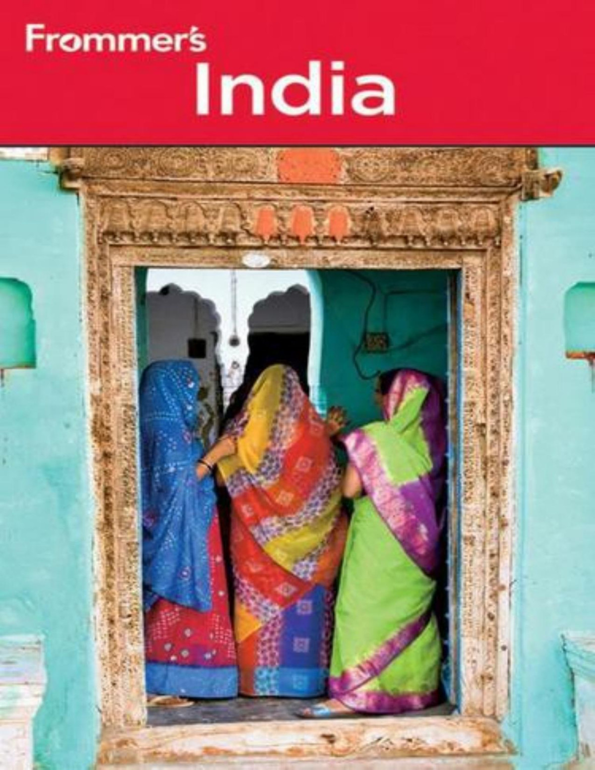Frommers India Pippa De Bruyn Keith Bain David Allardice Shonar Joshi