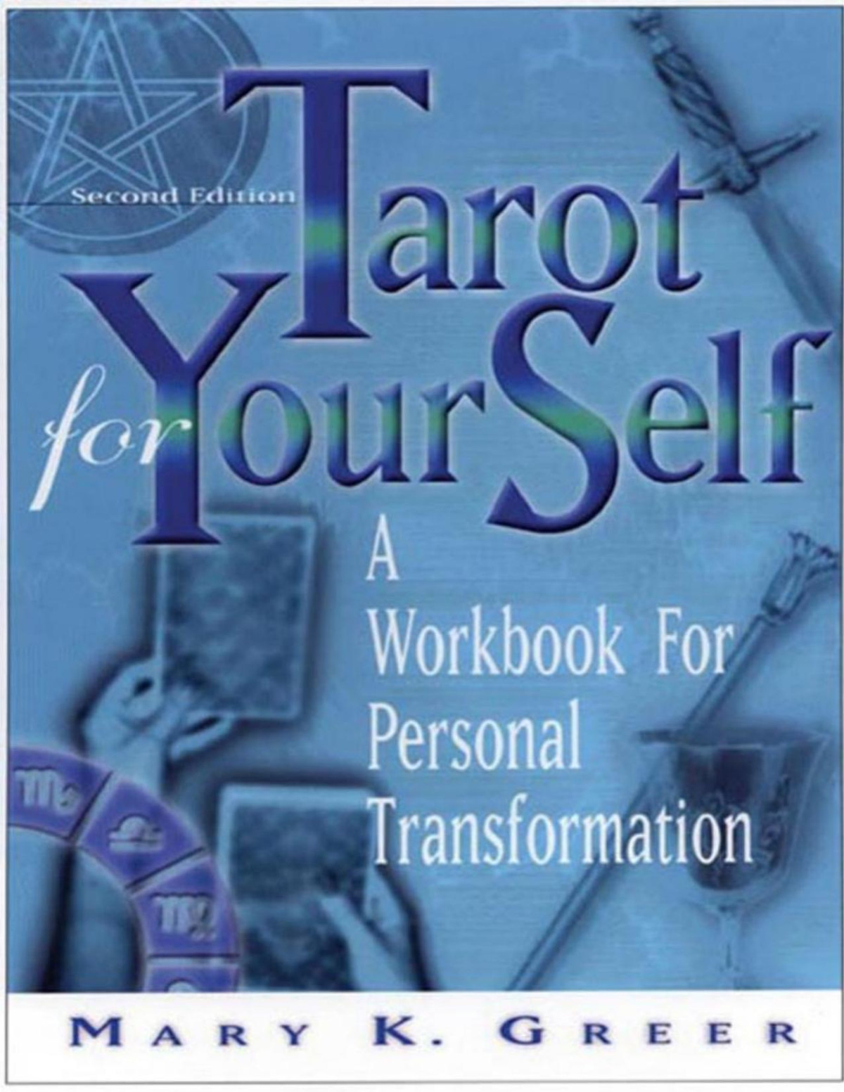 Tarot For Your Self A Workbook For The Inward Journey Mary K Greer