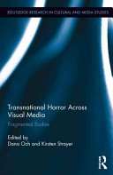 Transnational Horror Across Visual Media Fragmented Bodies Dana Och
