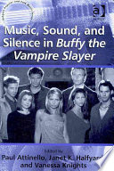 Music Sound And Silence In Buffy The Vampire Slayer Paul Gregory Attinello