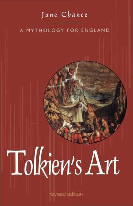 Tolkiens Art A Mythology For England Jane Chance