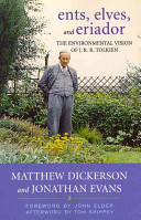 Ents Elves And Eriador The Environmental Vision Of Jrr Tolkien Matthew T Dickerson