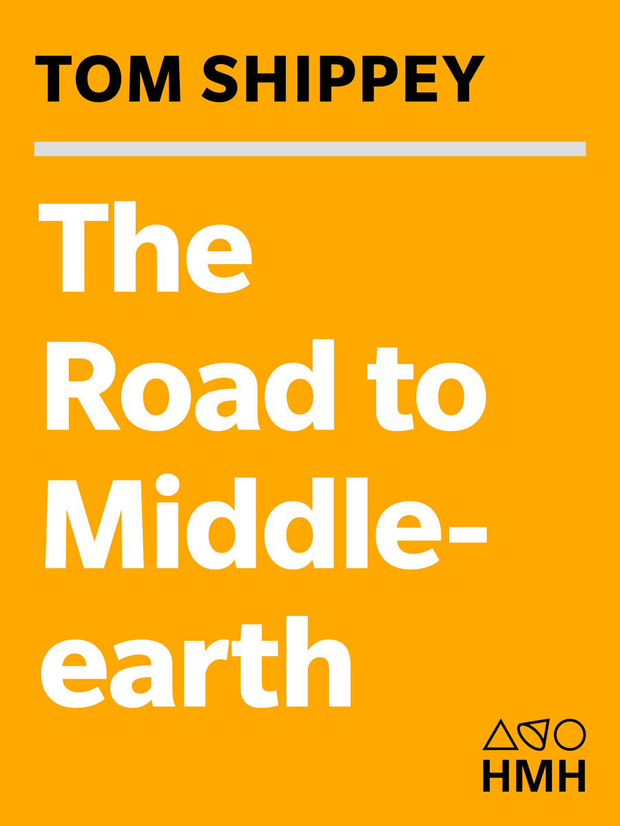The Road To Middleearth How J R R Tolkien Created A New Mythology Tom Shippey