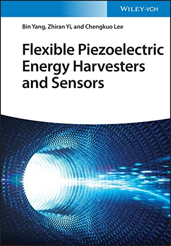 Flexible Piezoelectric Energy Harvesters And Sensors 1st Edition Bin Yang