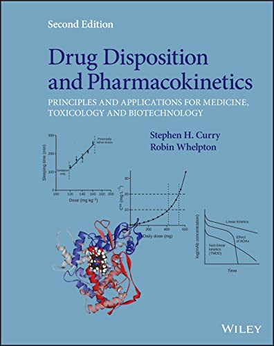 Drug Disposition And Pharmacokinetics Principles And Applications For Medicine Toxicology And Biotechnology 2nd Edition Stephen H Curry
