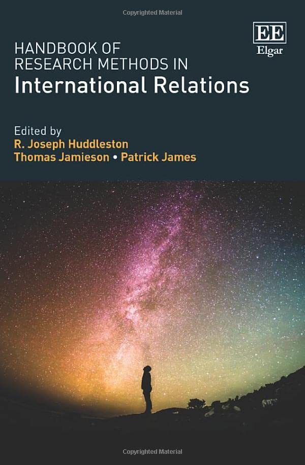 Handbook Of Research Methods In International Relations R J Huddleston Editor