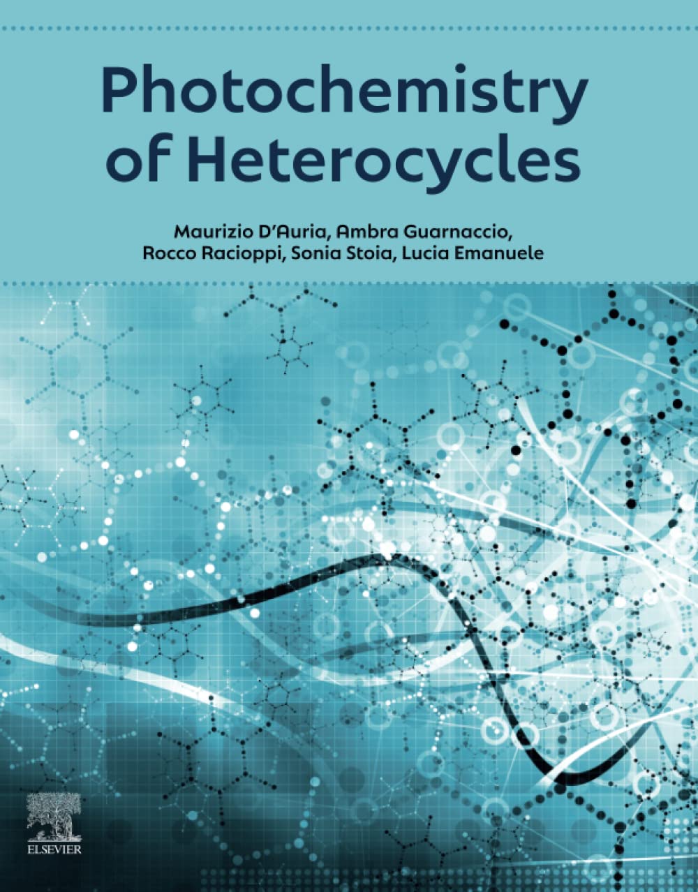 Photochemistry Of Heterocycles Maurizio Dauria Ambra Guarnaccio