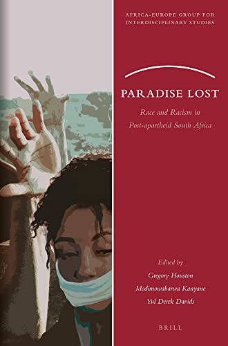 Paradise Lost Race And Racism In Postapartheid South Africa Gregory Houston