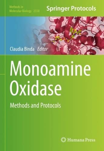Monoamine Oxidase Methods And Protocols Methods In Molecular Biology 2558 1st Ed 2023 Claudia Binda Editor