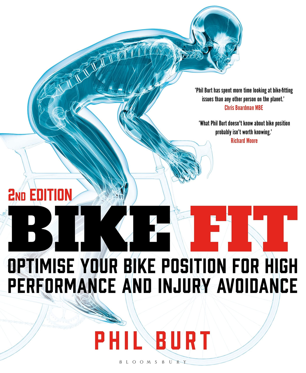 Bike Fit 2nd Edition Optimise Your Bike Position For High Performance And Injury Avoidance 2nd Edition Phil Burt