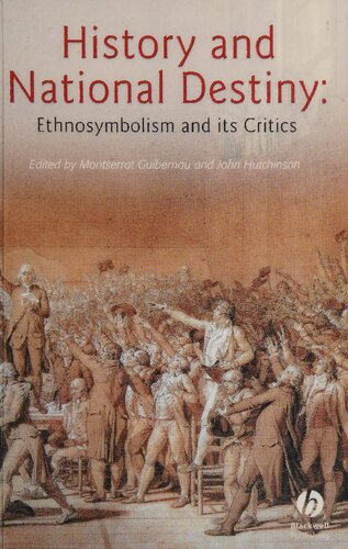 History And National Destiny Ethnosymbolism And Its Critics 1st Edition Montserrat Guibernau