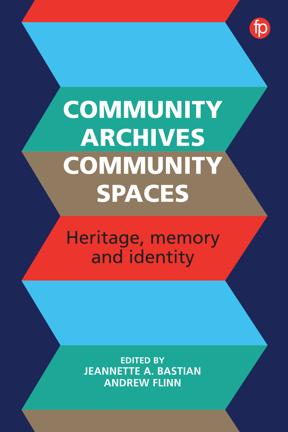 Community Archives Community Spaces Heritage Memory And Identity Jeannette A Bastian